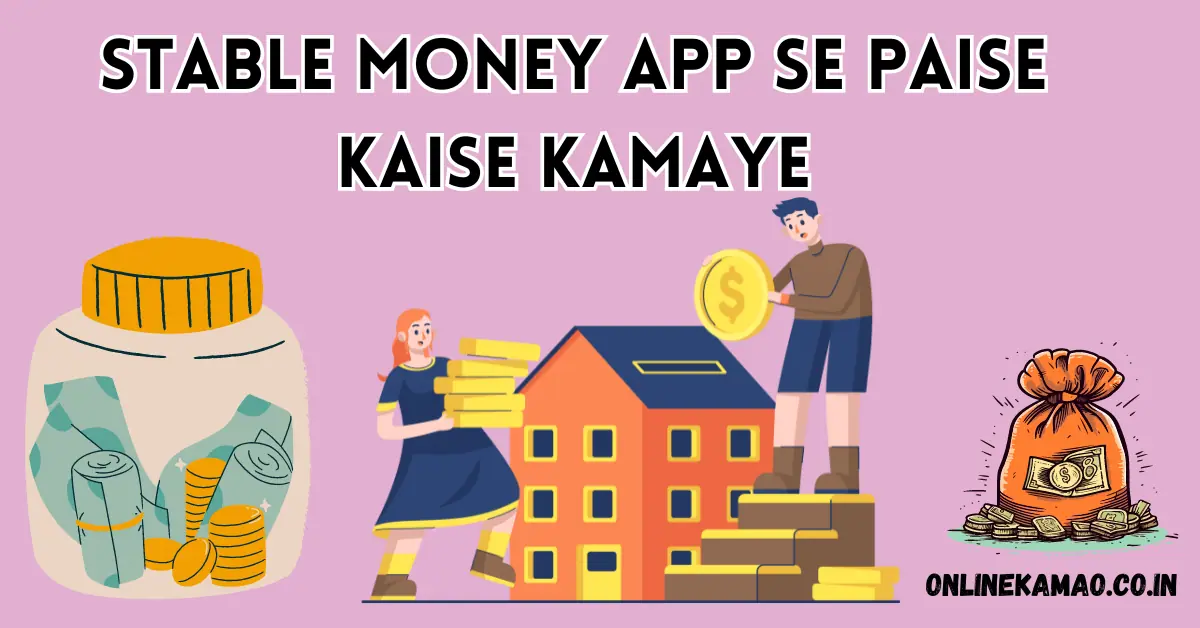 Stable money app se paise kaise kamaye cover image